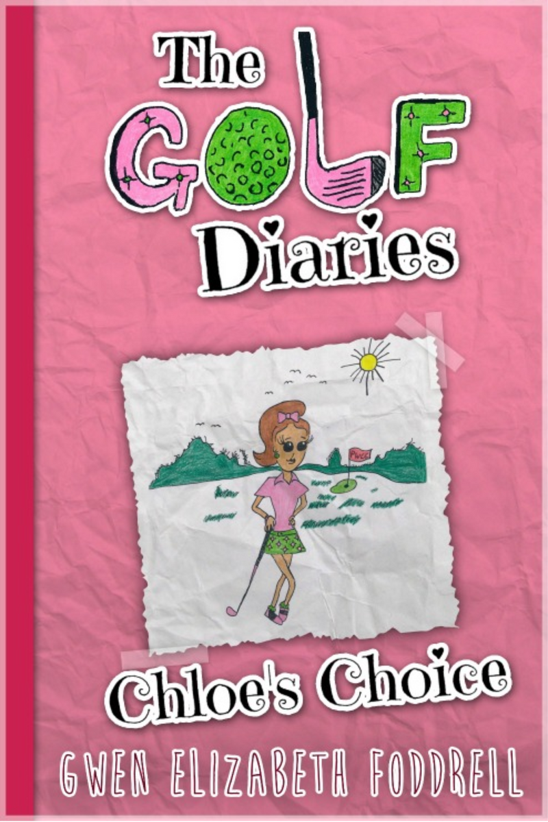 The Golf Diaries Book - 1 - Chloe's Choice